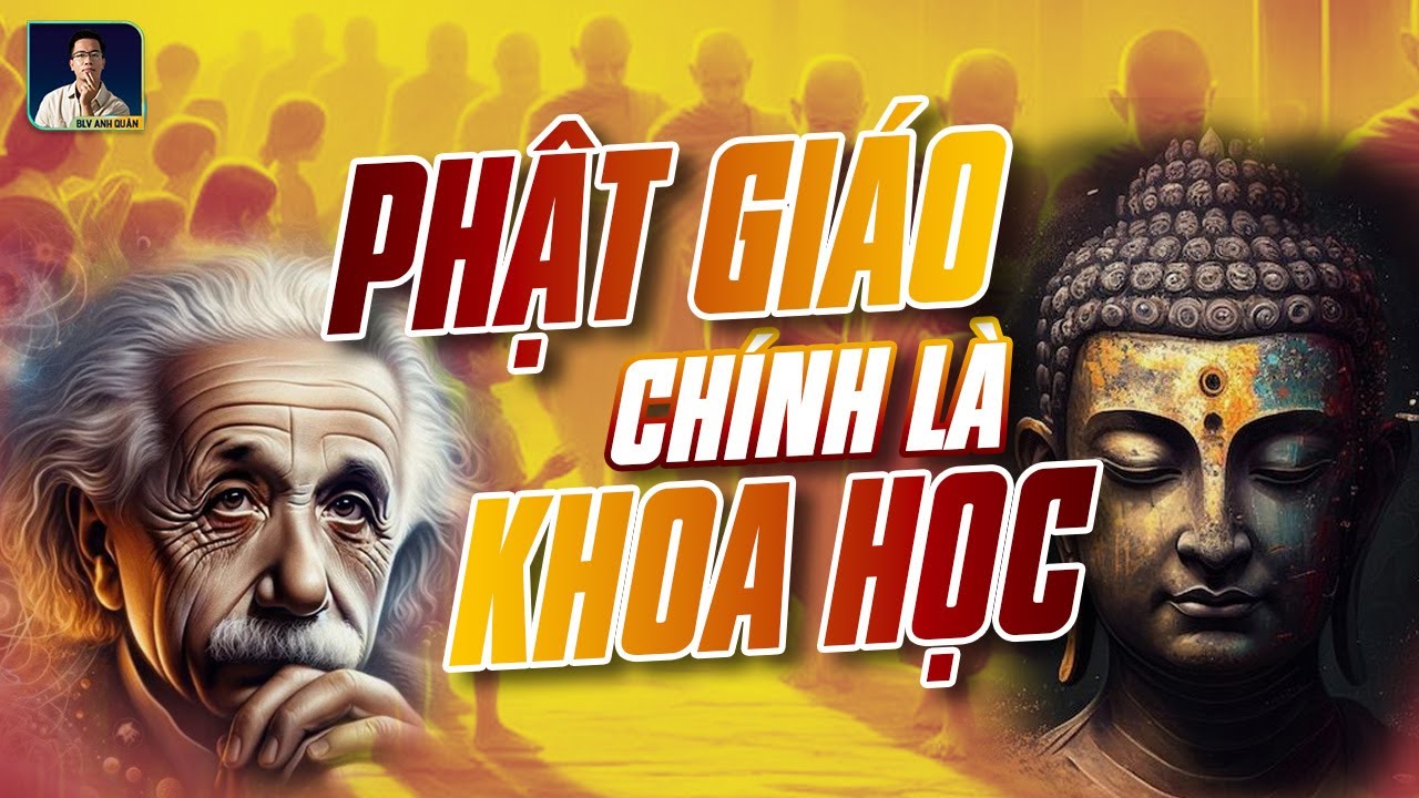 VÌ SAO PHẬT GIÁO LÀ ĐỈNH CAO CỦA KHOA HỌC | PNM