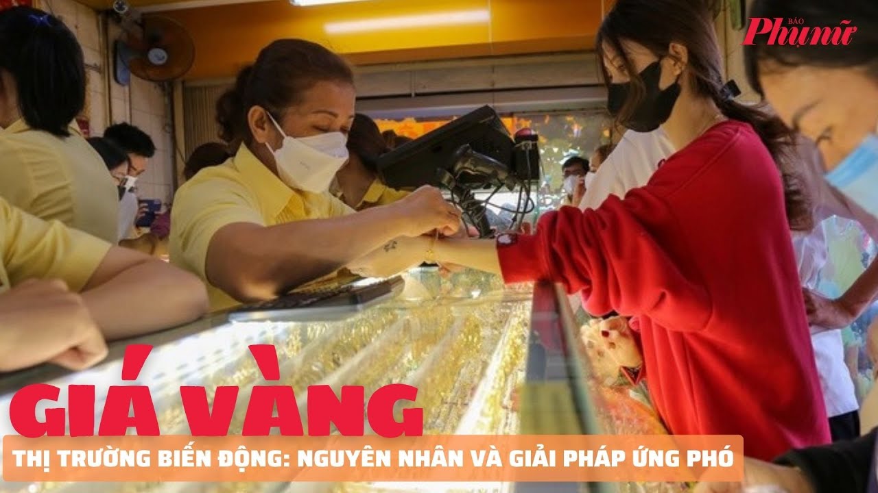 Thị trường vàng biến động: Nguyên nhân và giải pháp ứng phó | PNM